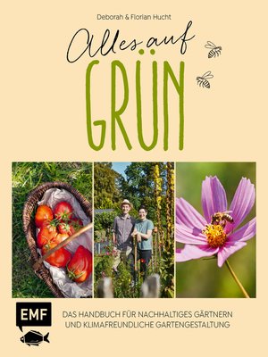 cover image of Alles auf Grün – Das Handbuch für nachhaltiges Gärtnern und klimafreundliche Gartengestaltung